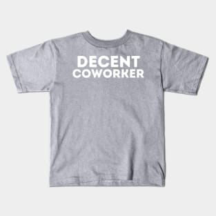 DECENT CoWorker | Funny Work Gift Kids T-Shirt